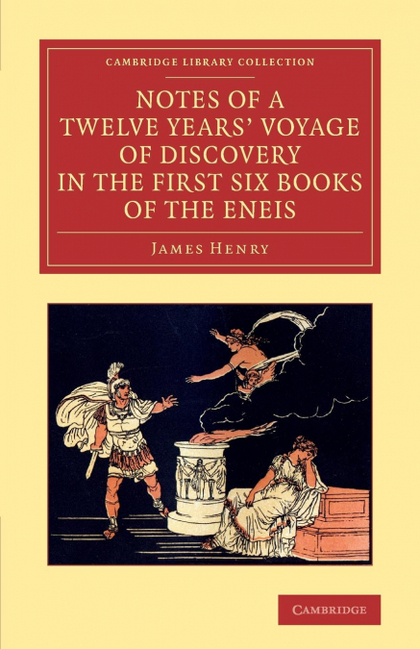 NOTES OF A TWELVE YEARS' VOYAGE OF DISCOVERY IN THE FIRST SIX BOOKS OF THE ENEIS