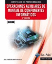 OPERACIONES AUXILIARES DE MONTAJE DE COMPONENTES INFORMÁTICOS. 2ª EDICIÓN MF1207