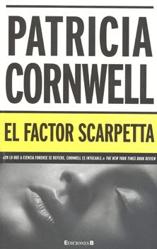 EL FACTOR SCARPETTA (DOCTORA KAY SCARPETTA 17)