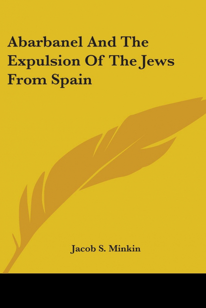 ABARBANEL AND THE EXPULSION OF THE JEWS FROM SPAIN