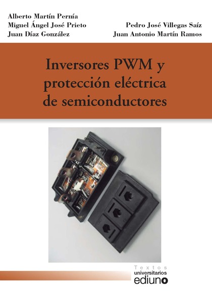 INVERSORES PWM Y PROTECCIÓN ELÉCTRICA DE SEMICONDUCTORES.