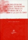 LOS DELITOS DE INCENDIO , ESTRAGOS Y DAÑOS TRAS LA REFORMA DE LA LO 7/2000 Y LA