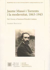 JAUME MASSÓ I TORRENTS I LA MODERNITAT, 1863-1943