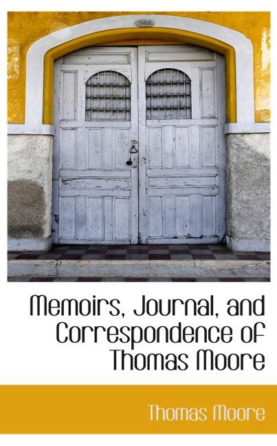MEMOIRS, JOURNAL, AND CORRESPONDENCE OF THOMAS MOORE