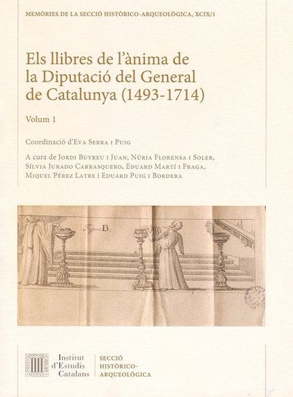 ELS LLIBRES DE L'ÀNIMA DE LA DIPUTACIÓ DEL GENERAL DE CATALUNYA (1493-1714). VOL