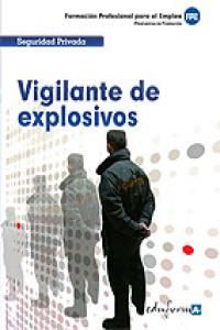 VIGILANTE DE EXPLOSIVOS. FORMACIÓN PROFESIONAL PARA EL EMPLEO