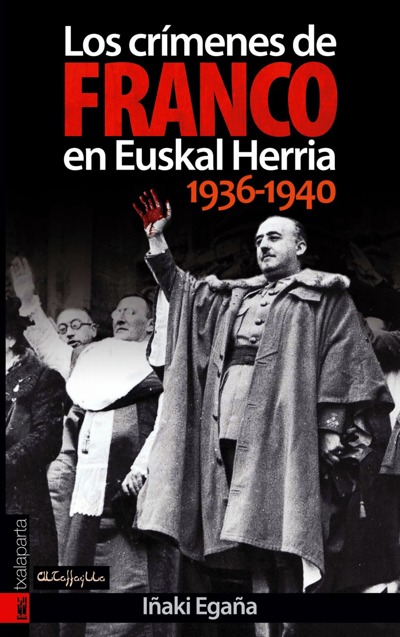 LOS CRÍMENES DE FRANCO EN EUSKAL HERRIA (1936-1940).