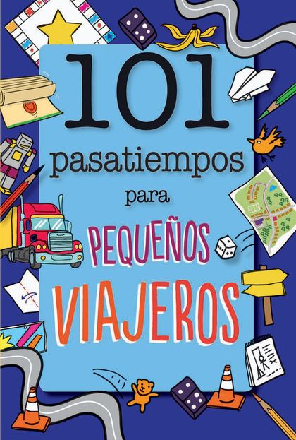 101 PASATIEMPOS PARA PEQUEÑOS VIAJEROS