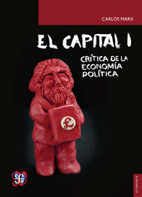 EL CAPITAL : CRÍTICA DE LA ECONOMÍA POLÍTICA, I