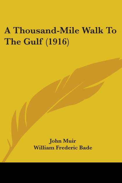 A THOUSAND-MILE WALK TO THE GULF (1916)