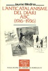 L'ANTICATALANISME DEL DIARI ABC (1916-1936)