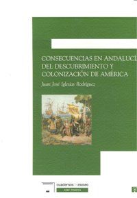 CONSECUENCIAS EN ANDALUCÍA DEL DESCUBRIMIENTO Y COLONIZACIÓN DE AMÉRICA