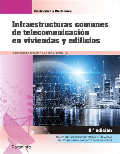 INFRAESTRUCTURAS COMUNES DE TELECOMUNICACIÓN EN VIVIENDAS Y EDIFICIOS 2.ª EDICIÓ.
