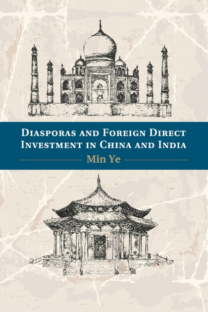 DIASPORAS AND FOREIGN DIRECT INVESTMENT IN CHINA AND INDIA
