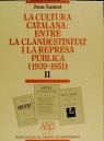 LA CULTURA CATALANA ENTRE LA CLANDESTINITAT I LA REPRESA PÚBLICA (1939-1951), VO