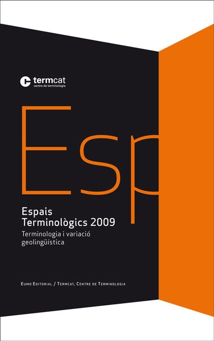 ESPAIS TERMINOLOGICS 2009 : TERMINOLOGIA I VARIACIÓ GEOLINGÜÍSTICA