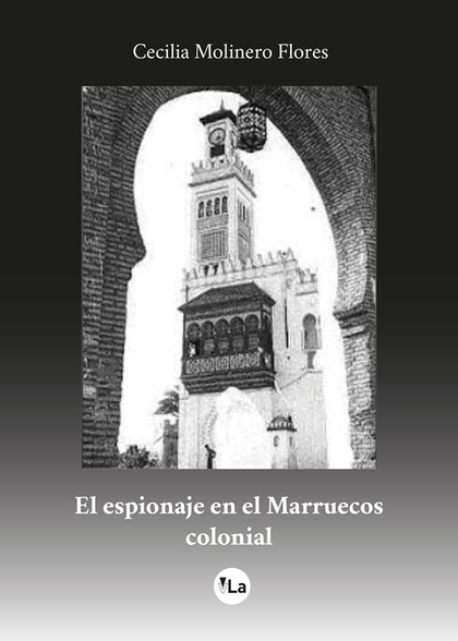EL ESPIONAJE EN EL MARRUECOS COLONIAL.