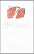 JORGE GUILLÉN. CLAVES DE UNA FIDELIDAD