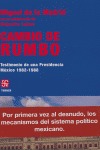CAMBIO DE RUMBOTESTIMONIO DE UNA PRESIDENCIA. MÉXICO 1982-1988.