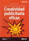 CREATIVIDAD PUBLICITARIA EFICAZ. CÓMO APROVECHAR LAS IDEAS CREATIVAS EN EL MUNDO EMPRESARIAL