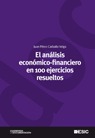 EL ANÁLISIS ECONÓMICO-FINANCIERO EN 100 EJERCICIOS RESUELTOS