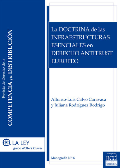 La doctrina de las infraestructuras esenciales en Derecho Antitrust europeo
