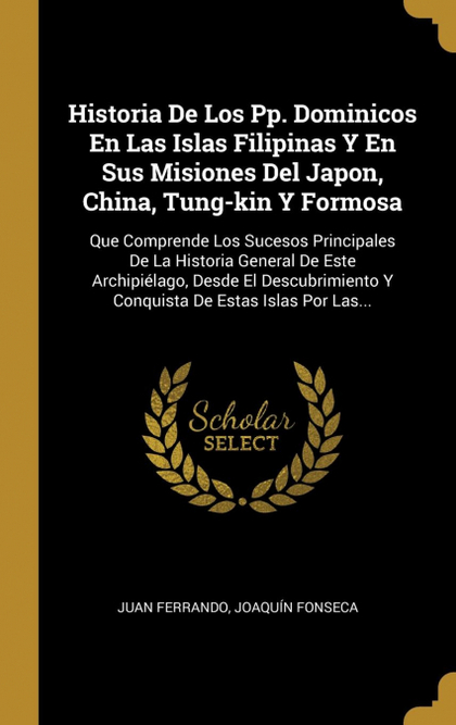 HISTORIA DE LOS PP. DOMINICOS EN LAS ISLAS FILIPINAS Y EN SUS MISIONES DEL JAPON