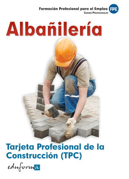 TARJETA PROFESIONAL DE LA CONSTRUCCIÓN (TPC). ALBAÑILERÍA