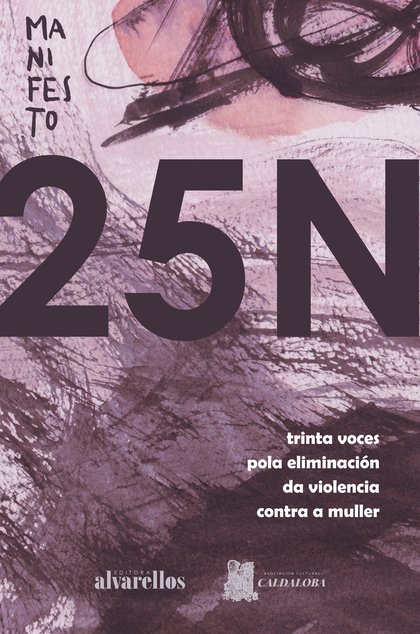 MANIFESTO 25N. TRINTA VOCES POLA ELIMINACIÓN DA VIOLENCIA CONTRA A MULLER