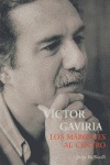 VICTOR GAVIRIA: LOS MARGENES AL CENTRO