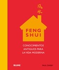 FENG SHUI: CONOCIMIENTOS ANTIGUOS PARA LA VIDA