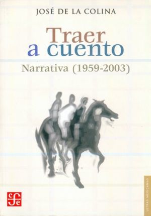 TRAER A CUENTO : NARRATIVA (1959-2003)