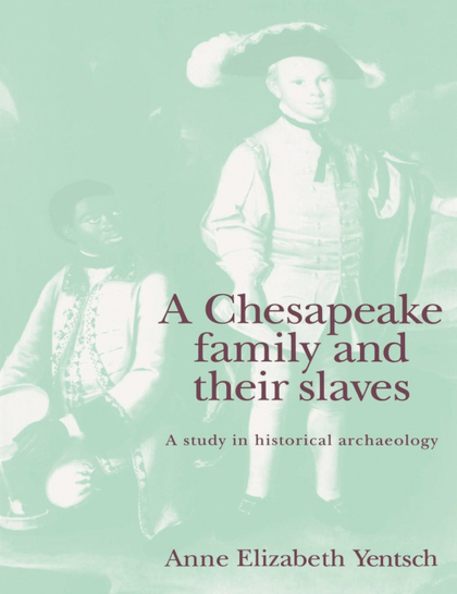 A CHESAPEAKE FAMILY AND THEIR SLAVES