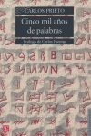 CINCO MIL AÑOS DE PALABRAS : COMENTARIOS SOBRE EL ORIGEN, EVOLUCIÓN, MUERTE Y RESURRECCIÓN DE A