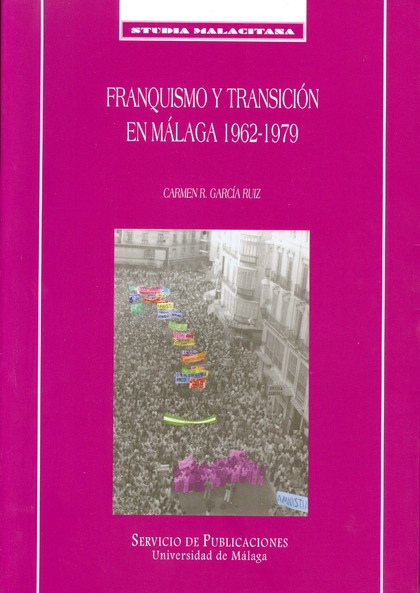 FRANQUISMO Y TRANSICIÓN EN MÁLAGA 1962-1979