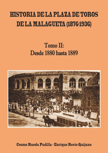HISTORIA DE LA PLAZA DE TOROS DE LA MALAGUETA DESDE 1880 HASTA 1889