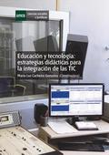 EDUCACIÓN Y TECNOLOGÍA: ESTRATEGIAS DIDÁCTICAS PARA LA INTEGRACIÓN DE LAS TIC