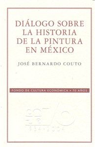 DIÁLOGO SOBRE LA HISTORIA DE LA PINTURA EN MÉXICO