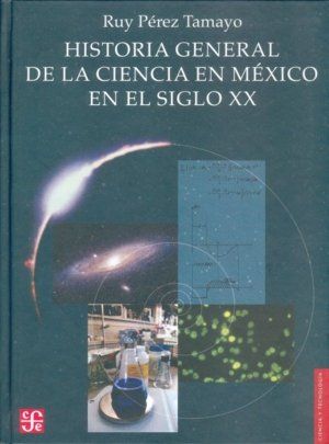 HISTORIA GENERAL DE LA CIENCIA EN MÉXICO EN EL SIGLO XX