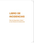 LIBRO DE INCIDENCIAS PLAN DE SEGURIDAD Y SALUD EN LAS OBRAS DE CONSTRUCCIÓN 20 I