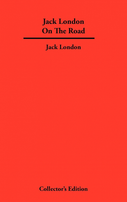 JACK LONDON ON THE ROAD