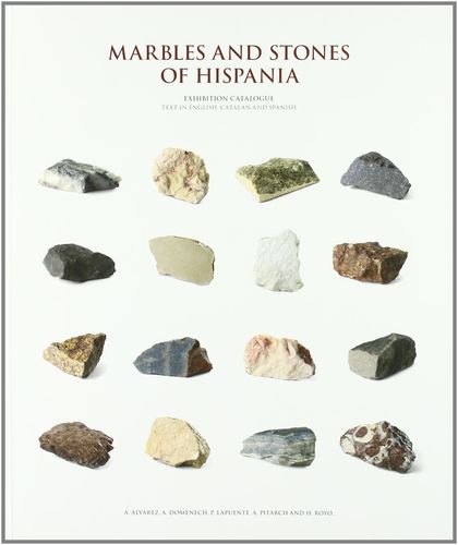 MARBLES AND STONES OF HISPANIA : EXHIBITION CATALOGUE (TEXT IN ENGLISH, CATALAN ADN SPANISH) =