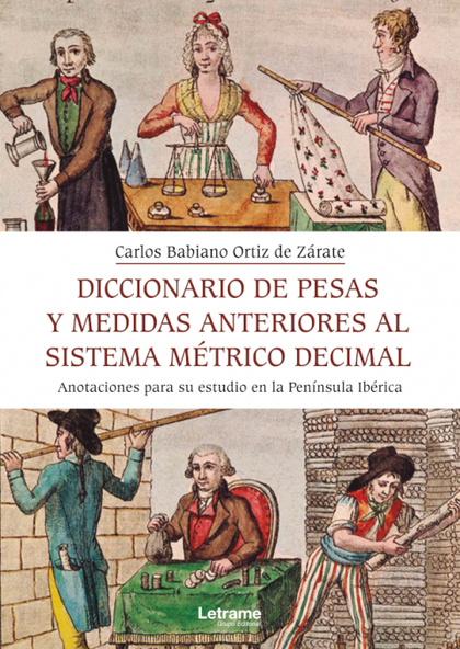 DICCIONARIO DE PESAS Y MEDIDA ANTERIORES AL SISTEMA MÉTRICO DECIMAL. ANOTACIONES.