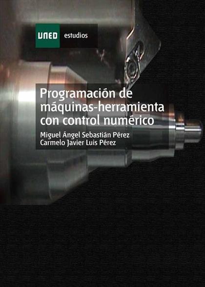 PROGRAMACIÓN DE MÁQUINAS-HERRAMIENTA CON CONTROL NUMÉRICO