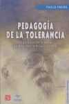 PEDAGOGIA DE LA TOLERANCIA (FREIRE)      ORGANIZACIÓN Y NOTAS ANA ARAUJO FREIRE