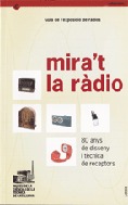 MIRA'T LA RÀDIO. 80 ANYS DE DISSENY I TÈCNICA DE RECEPTORS (MNACTEC