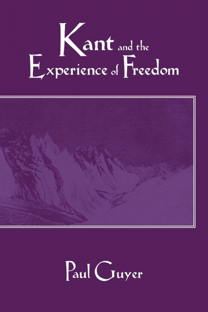 KANT AND THE EXPERIENCE OF FREEDOM