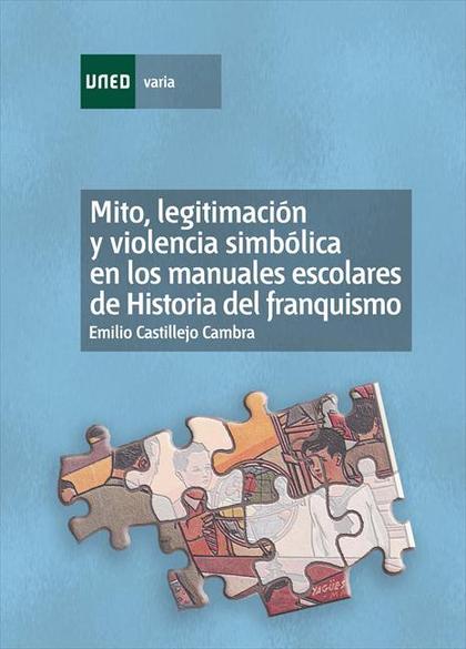 MITO, LEGITIMACIÓN Y VIOLENCIA SIMBÓLICA EN LOS MANUALES ESCOLARES DE HISTORIA D