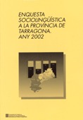 ENQUESTA SOCIOLINGÜÍSTICA A LA PROVÍNCIA DE TARRAGONA. ANY 2002