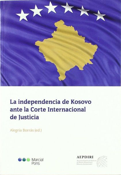 LA INDEPENDENCIA DE KOSOVO ANTE LA CORTE INTERNACIONAL DE JUSTICIA